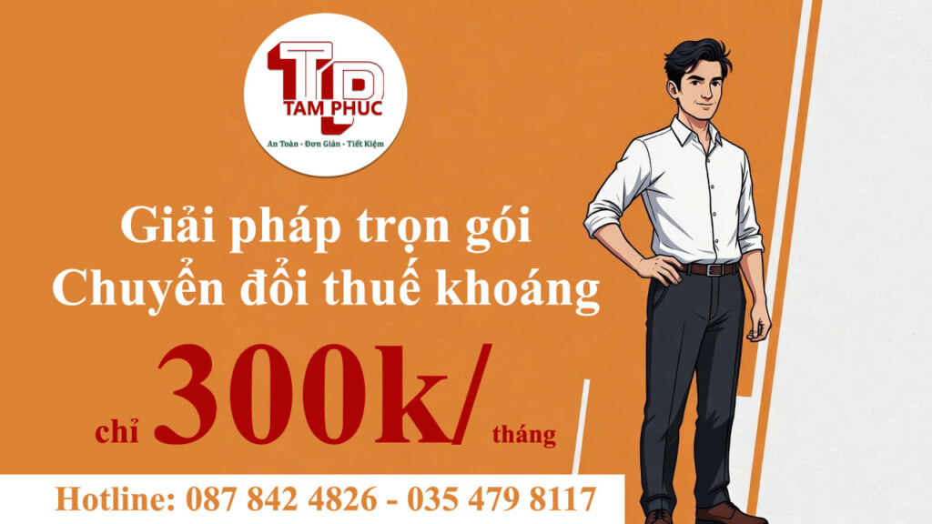 Giải pháp DUY NHẤT để sống sót từ 2026: Dịch vụ “Chuyển đổi thuế khoán → kê khai” trọn gói của Tâm Phúc