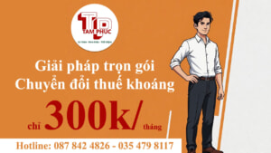 Giải pháp DUY NHẤT để sống sót từ 2026: Dịch vụ “Chuyển đổi thuế khoán → kê khai” trọn gói của Tâm Phúc