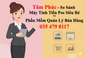 Thuê Trọn Bộ Máy Tính Tiền POS Siêu Rẻ Tại Tâm Phúc