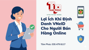 Người Bán Hàng Online Phải Định Danh VNeID Từ 1/7/2026