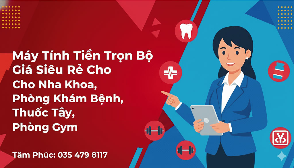 Với máy tính tiền trọn bộ siêu rẻ từ Tâm Phúc, chủ nha khoa, phòng khám bệnh, nhà thuốc tây/thuốc nam, phòng gym tại TP.HCM, Hà Nội, Cần Thơ, Đà Nẵng, Lâm Đồng…