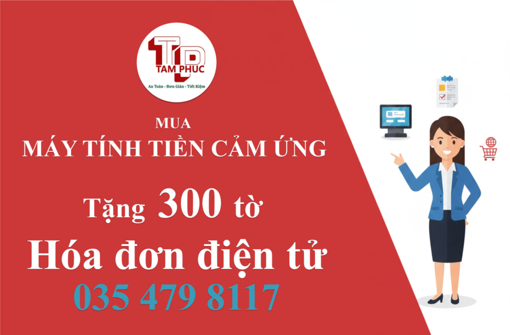 Máy Tính Tiền Cảm Ứng Tặng 300 Tờ Hóa Đơn Điện Tử Tại Tâm Phúc