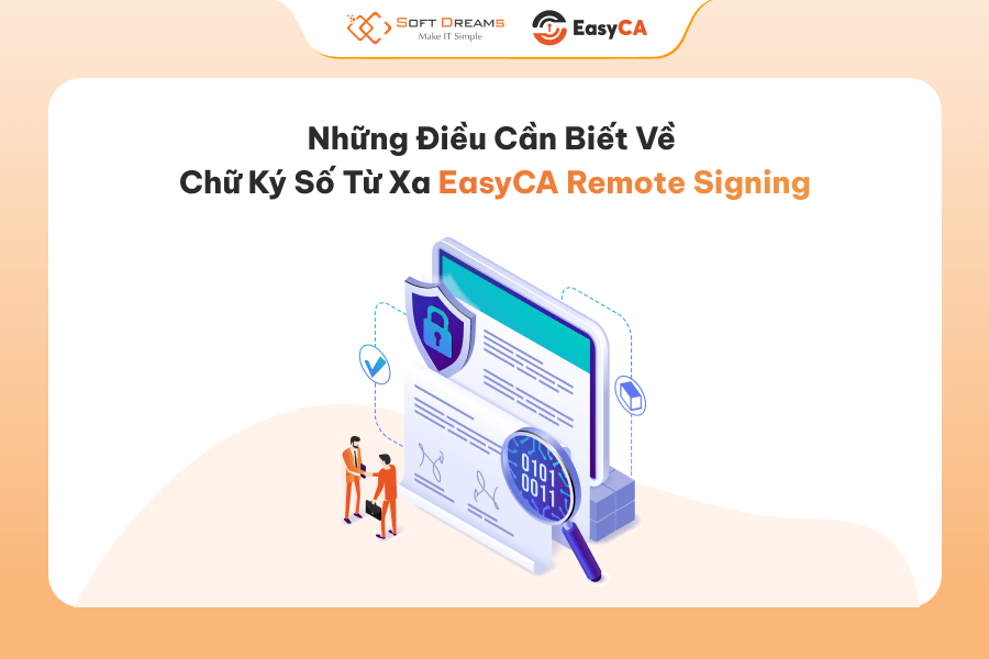 Chữ ký số từ xa EasyCA remote signing - Những điều cần biết