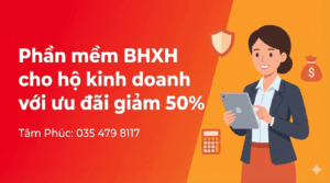 Phần Mềm BHXH Cho Hộ Kinh Doanh Từ Tâm Phúc