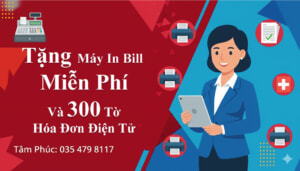 Tặng Máy In Hóa Đơn + 300 Tờ Hóa Đơn Miễn Phí Tại Tâm Phúc