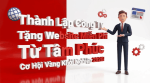 Thành Lập Công Ty Tặng Website Miễn Phí Từ Tâm Phúc – Cơ Hội Vàng Khởi Nghiệp 2026