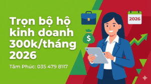 “Trọn bộ hộ kinh doanh 300k/tháng 2026” – gói siêu tiết kiệm dành riêng cho sạp chợ, quán ăn, quán cà phê, trà sữa, tạp hóa, shop online, spa, salon